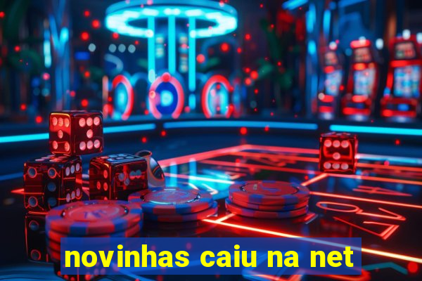 novinhas caiu na net